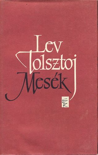 Lev Tolsztoj - Mesék