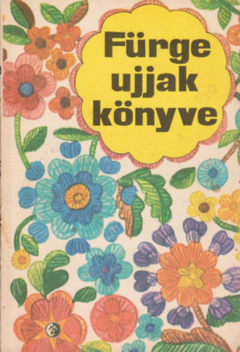 Villányi Emilné (szerk.) - Fürge ujjak könyve 1976