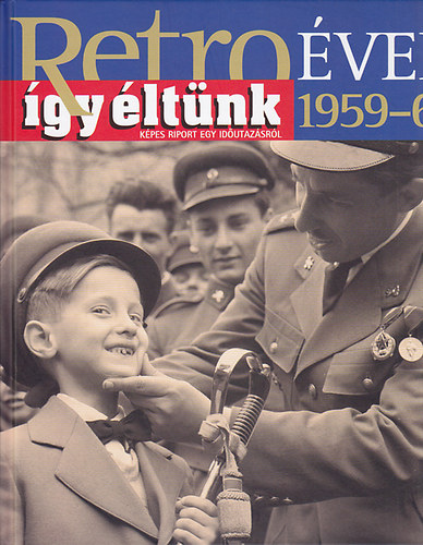 Sz. So�s �va (szerk.) - Retro �vek - 1959-60  (�gy �lt�nk)