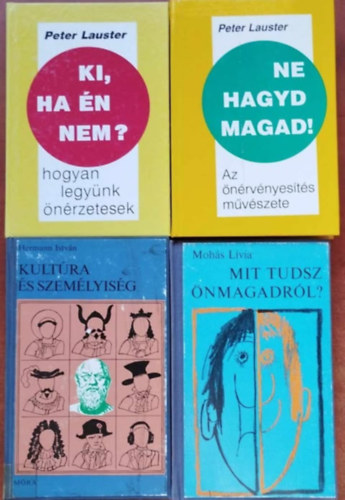 Peter Lauster, Mohs Lvia, Hermann Istvn - 5db pszicholgia knyv: Ne hagyd magad! - Az nrvnyests mvszete + Ki, ha n nem? - Hogyan legynk nrzetesek (2 m)