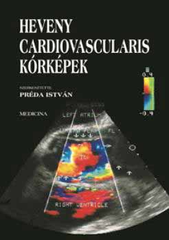 Préda István (szerkesztő) - Heveny cardiovascularis kórképek