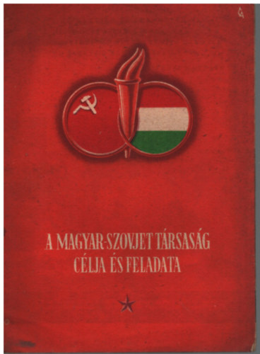 A magyar-szovjet trsasg clja s feladata