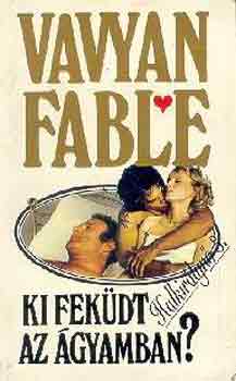 Vavyan Fable - Ki feküdt az ágyamban? HALKIRÁLYNŐ 3.