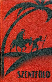 Zadravecz Istv�n (szerk.) - Szentf�ld I-II.