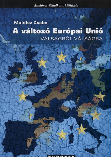 Moldicz Csaba - A vltoz Eurpai Uni