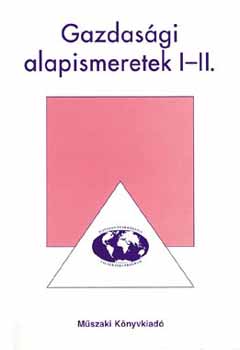 Voleszk Zoltn - GAZDASGI ALAPISMERETEK I-II. Vendglts-idegenforgalom VID-1101/1