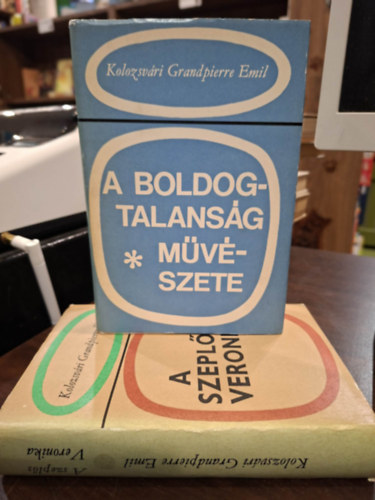 Kolozsv�ri Grandpierre Emil - 2 Kolozsv�ri Grandpierre Emil m�: A szepl�s Veronika, A boldogtalans�g m�v�szete