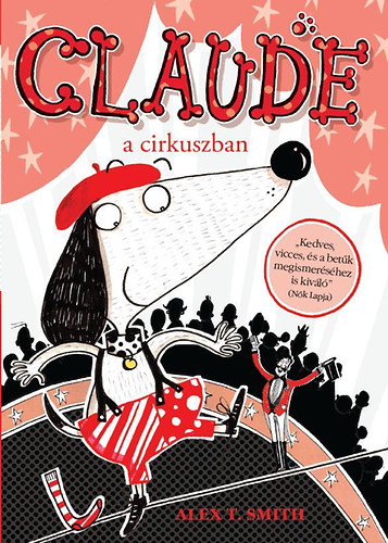 Alex T. Smith - Claude a cirkuszban