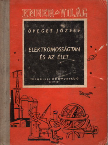 Öveges József - Elektromosságtan és az élet
