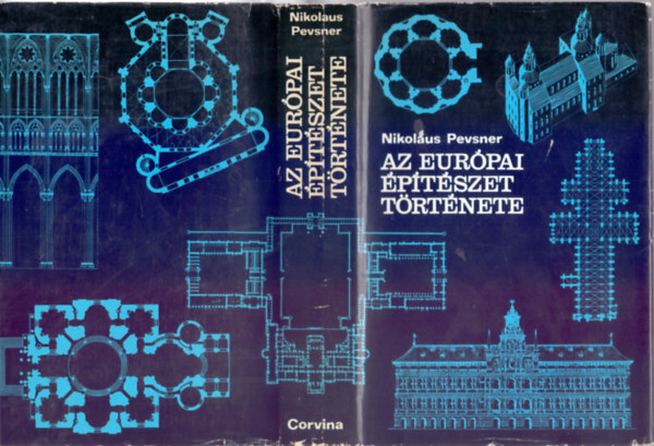 Nikolaus Pevsner - Az európai építészet története (Nyugat-Európa a X. századtól a XX. századig - Második kiadás)