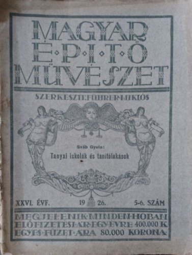 Fhrer Mikls (szerk.) - Magyar ptmvszet 1926. XXVI. vf. 5-6. szm
