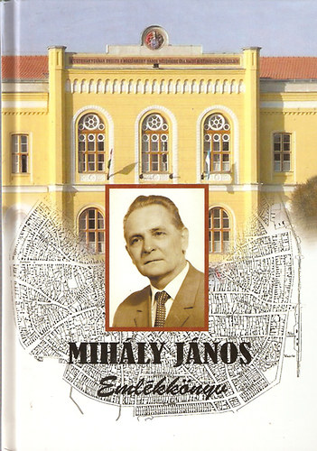 Csiha L�szl� szerk. - Mih�ly J�nos eml�kezete