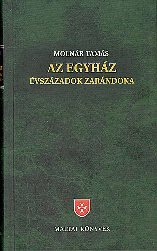 Molnr Tams - Az egyhz - vszzadok zarndoka