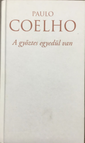 Paulo Coelho - A győztes egyedül van