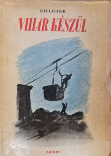 William Gallacher - Vihar k�sz�l-visszaeml�kez�s a brit munk�ss�g harcaira