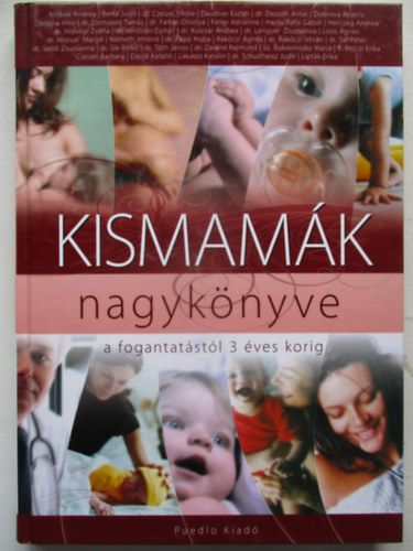 Kismamák nagykönyve- a fogantatástól 3 éves korig