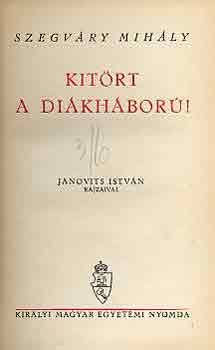 Szegváry Mihály - KItört a diákháború!