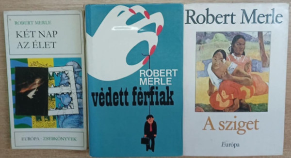 Robert Merle - 3 db Robert Merle kötet: Két nap az élet - Védett férfiak - A sziget