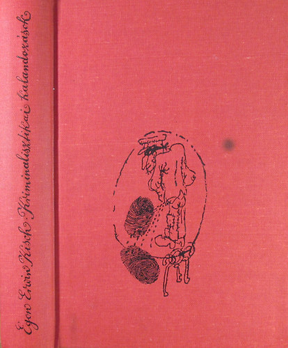 Egon Erwin Kisch - Kriminalisztikai kalandozások