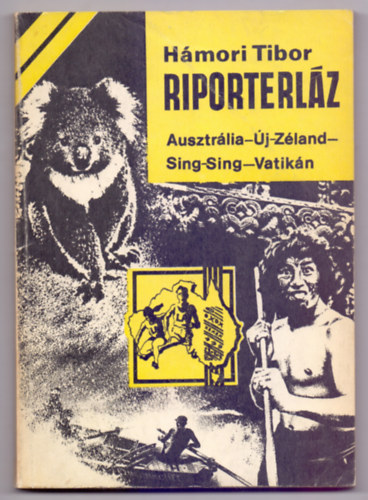 Hmori Tibor - Riporterlz - Ausztrlia- j-Zland- Sing-Sing- Vatikn