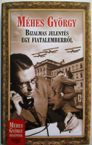 Méhes György - Bizalmas jelentés egy fiatalemberről