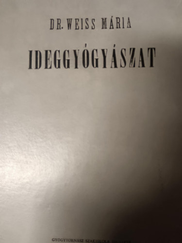 Dr.Weiss Mária - Ideggyógyászat