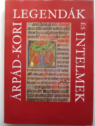 Árpád-kori legendák és intelmek