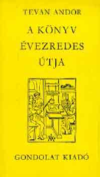 Tevan Andor - A k�nyv �vezredes �tja
