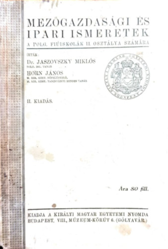 Dr. Jaszovszky Mikls, Horn Jnos - Mezgazdasgi s ipari ismeretek - A polg. fiiskolk II. osztlya szmra