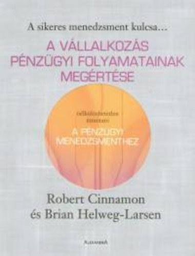 Cinnamon, Robert, Helweg-larsen, Brian - A v�llalkoz�s p�nz�gyi folyamatainak meg�rt�se