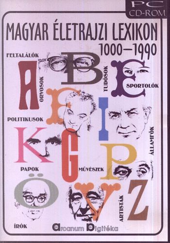 Kenyeres �gnes (f�szerk.) - Magyar �letrajzi lexikon (A-Z) 1000-1990 (PC CD-ROM)