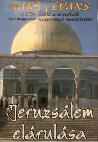 Mike Evans - Jeruzsálem elárulása