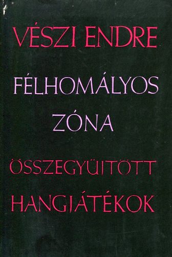 Vszi Endre - Flhomlyos zna (sszegyjttt hangjtkok)