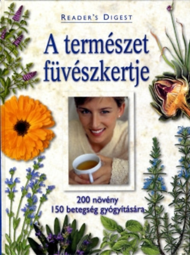 A termszet fvszkertje - 200 nvny, 150 betegsg gygytsra