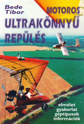 Bede Tibor - Motoros ultraknny repls  (elmlet - gyakorlat - gptpusok - informcik)