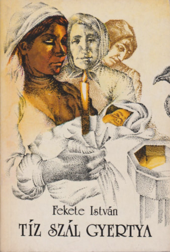Fekete Istvn - Tz szl gyertya