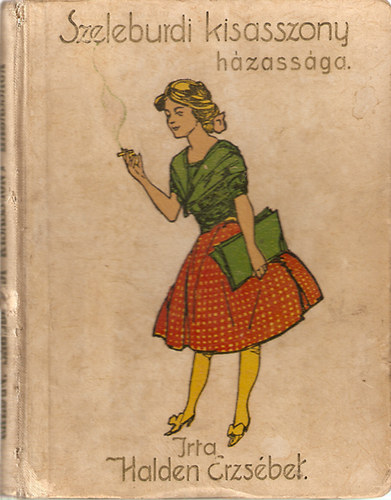 Halden Elisabeth - Szeleburdi kisasszony h�zass�ga