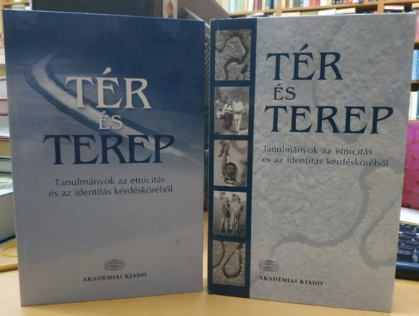 Kovcs Nra (szerk.), Szarka Lszl (szerk.) - Tr s terep: Tanulmnyok az etnicits s az identits krdskrbl I-II.