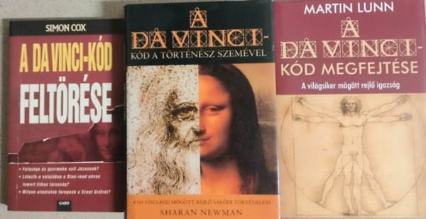 Simon Cox, Martin Lunn, Sharan Newman - A da Vinci-kód a történész szemével + A Da Vinci-kód megfejtése + A Da Vinci-kód feltörése