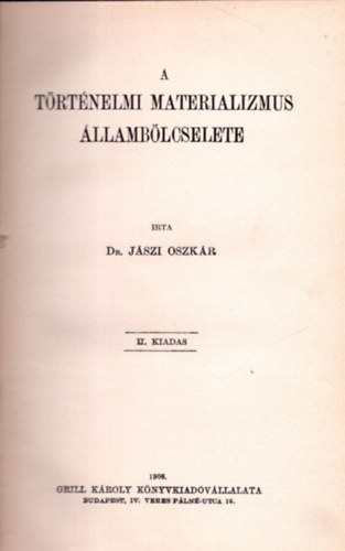 Dr. Jszi Oszkr - A trtnelmi materializmus llamblcselete (II. kiads)