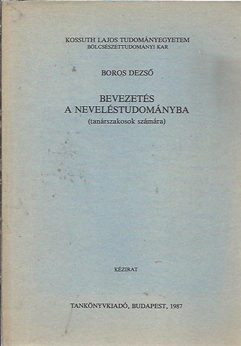 Boros Dezs - Bevezets a nevelstudomnyba (tanrszakosok szmra)