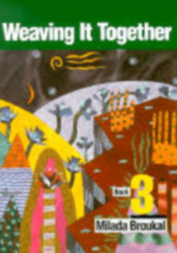 Milada Broukal - Weaving it Together Book 3
