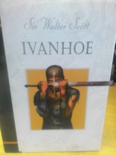 Sir Walter Scott - Ivanhoe