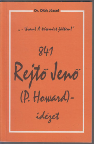Dr. Ol�h J�zsef - 841 Rejt� Jen� (P. Howard)-id�zet