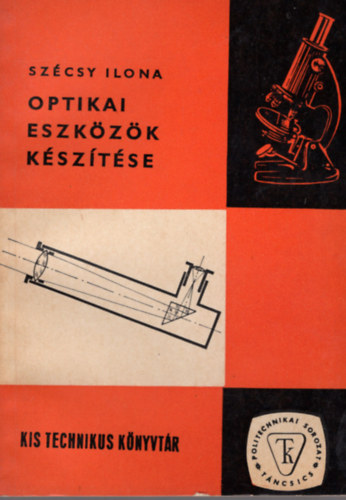 Szcsy Ilona - Optikai eszkzk ksztse