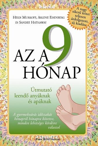 Heidi Murkoff, Hathaway Sand, Arlene Eisenberg - Az a 9 h�nap