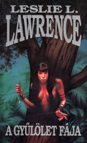 Leslie L. Lawrence - A gyűlölet fája