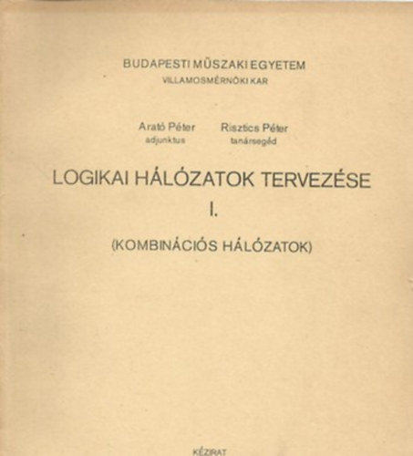 Arat-Risztics - Logikai hlzatok tervezse I. (kombincis hlzatok)
