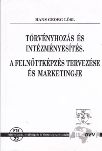 Hans Georg Lbl - Trvnyhozs s intzmnyests. A felnttkpzs tervezse s marketingje.