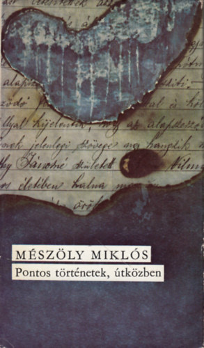 Mészöly Miklós - Pontos történetek útközben